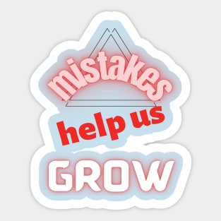 Mistakes help us grow Sticker